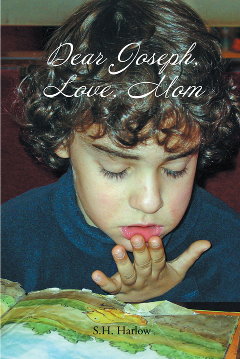 Dear Joseph, Love, Mom -  S.H. Harlow