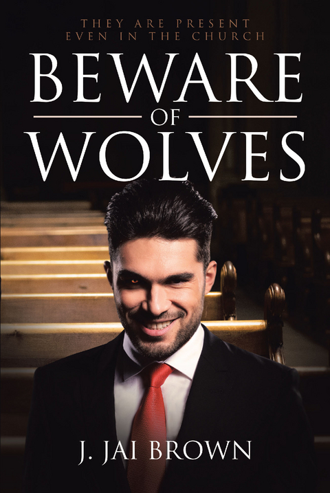 Beware of Wolves -  J. Jai Brown