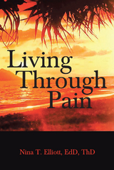 Living Through Pain - Nina T. Elliott EdD ThD