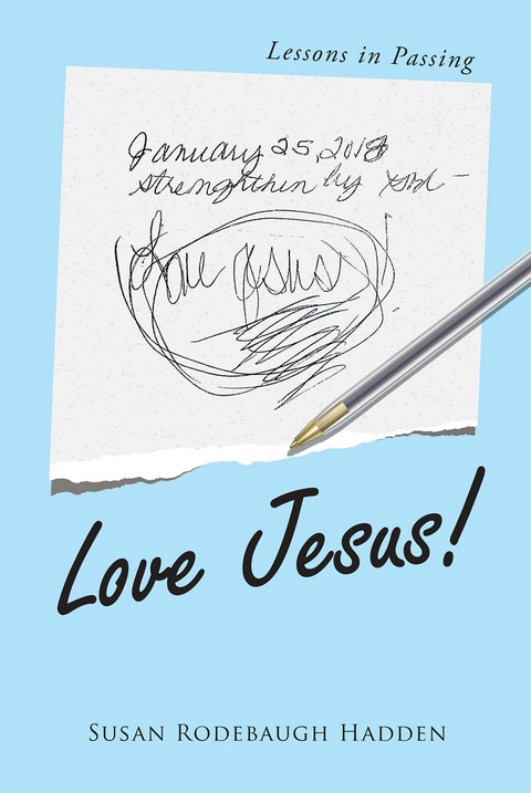 Love Jesus! -  Susan Rodebaugh Hadden