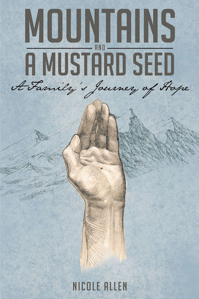 Mountains and a Mustard Seed -  Nicole Allen