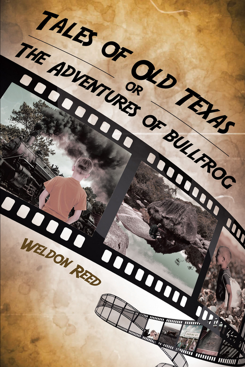 Tales of Old Texas or The Adventures of Bullfrog -  Weldon Reed