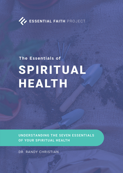 Essentials of Spiritual Health -  Randy Christian