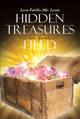 Hidden Treasures in Your Field -  Mr. Leon ( Leon) Patillo