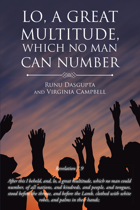 Lo, A Great Multitude, Which No Man Can Number - Runu Dasgupta