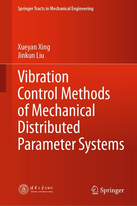 Vibration Control Methods of Mechanical Distributed Parameter Systems -  Jinkun Liu,  Xueyan Xing