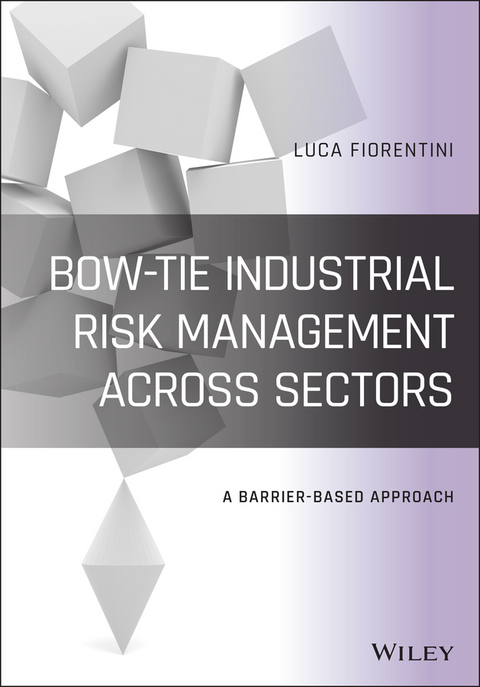 Bow-Tie Industrial Risk Management Across Sectors -  Luca Fiorentini