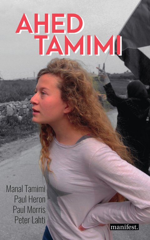 Ahed Tamimi - Manal Tamimi, Paul Heron, Paul Morris, Peter Lahti