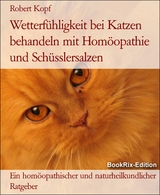 Wetterfühligkeit bei Katzen behandeln mit Homöopathie und Schüsslersalzen - Robert Kopf