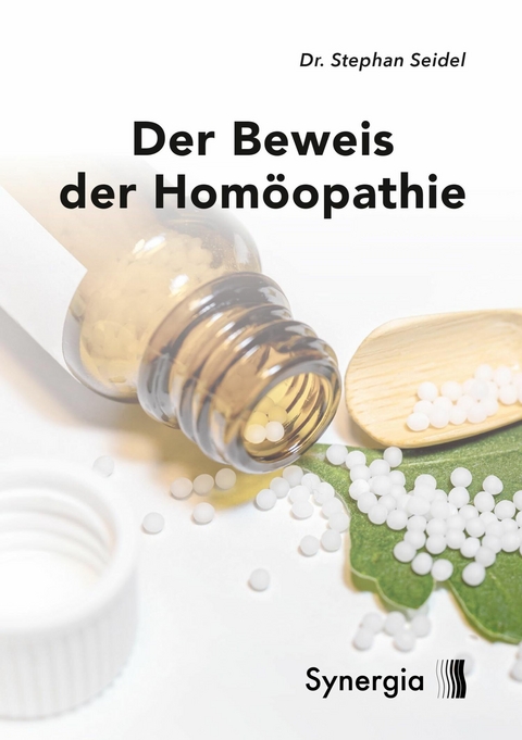 Beweis der Homöopathie -  Stephan Dr. Seidel