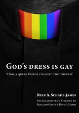 God's Dress is Gay - Nulf A. Schade-James