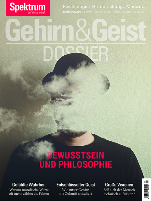 Gehirn&Geist Dossier - Bewusstsein und Philosophie -  Spektrum der Wissenschaft