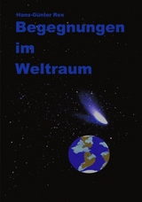 Begegnungen im Weltraum - Hans G Rex