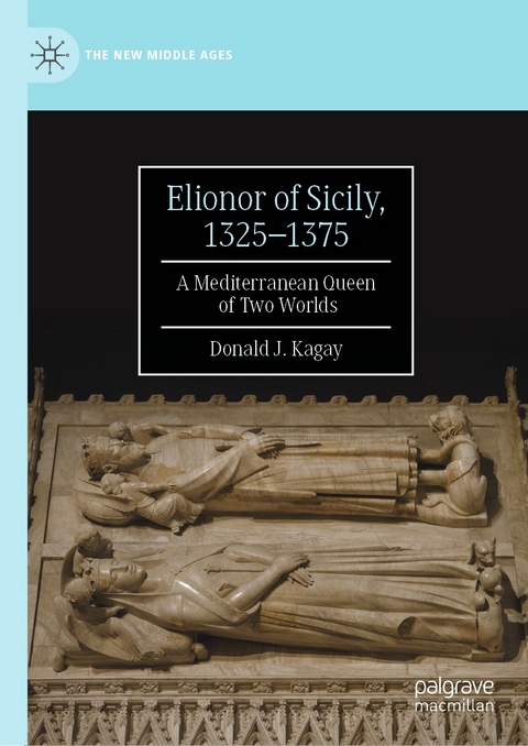 Elionor of Sicily, 1325–1375 - Donald J. Kagay