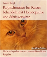 Kopfschmerzen bei Katzen behandeln mit Homöopathie und Schüsslersalzen - Robert Kopf