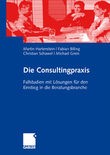 Die Consultingpraxis - Martin Hartenstein, Fabian Billing, Christian Schawel, Michael Grein