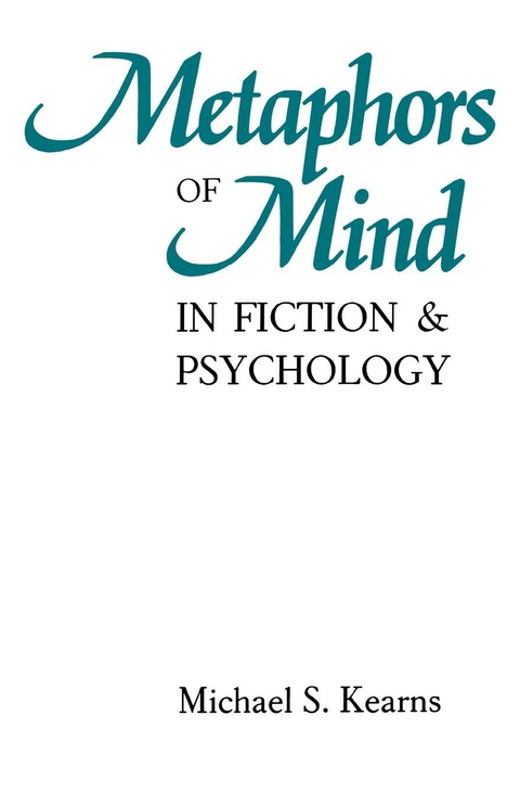 Metaphors of Mind in Fiction and Psychology - Michael S. Kearns