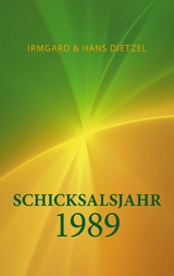 Schicksalsjahr 1989 - Irmgard Dietzel, Hans Dietzel