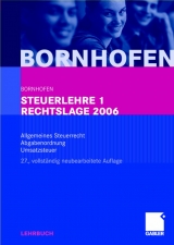 Steuerlehre 1 Rechtslage 2006 - Bornhofen, Manfred; Bornhofen, Martin; Bütehorn, Markus; Gocksch, Sebastian; Kintzel, Reinhard; Meyer, Lothar