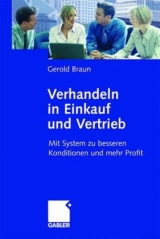 Verhandeln in Einkauf und Vertrieb - Gerold Braun