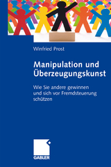 Manipulation und Überzeugungskunst - Winfried Prost