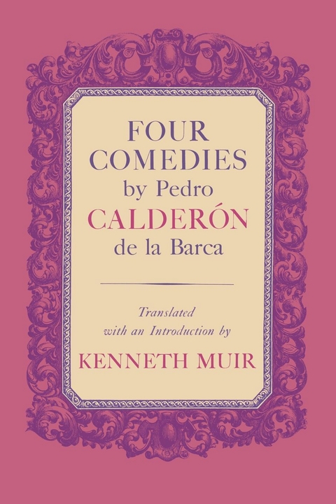 Four Comedies by Pedro Calderón de la Barca - Pedro Calderón de la Barca