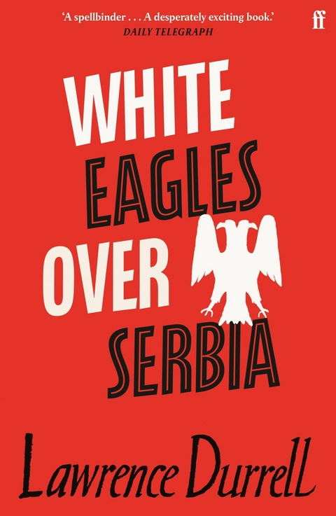 White Eagles Over Serbia -  LAWRENCE DURRELL