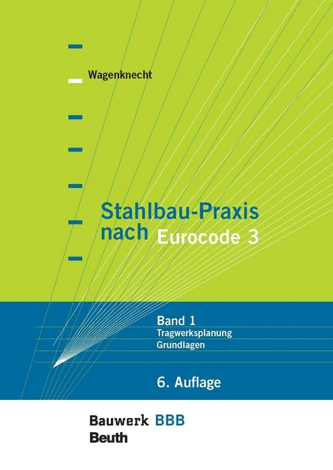 Stahlbau-Praxis nach Eurocode 3 -  Gerd Wagenknecht
