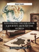 Following The Equator: A Journey Around The World - Mark Twain