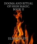 Dogma and Ritual of High Magic. Book II - Eliphas Levi