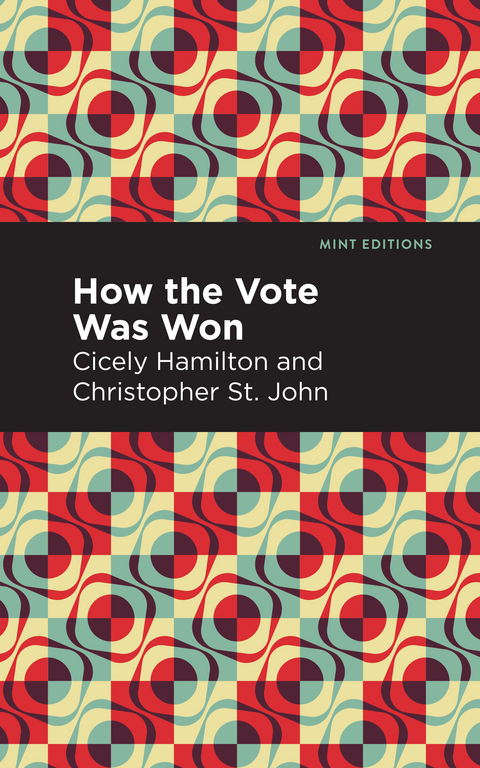 How the Vote Was Won -  Cicely Hamilton,  Christopher St. John