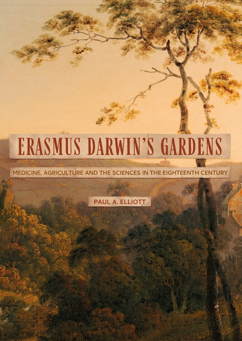 Erasmus Darwin's Gardens -  Paul A Elliott