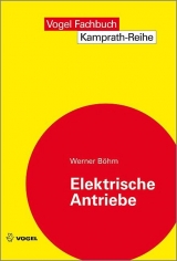 Elektrische Antriebe - Werner Böhm