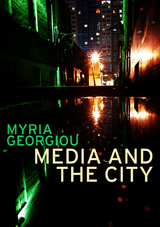 Media and the City -  Myria Georgiou