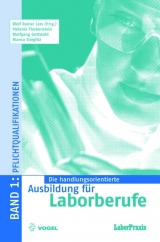 Die handlungsorientierte Ausbildung für Laborberufe / Pflichtqualifikationen - Melanie Fleckenstein, Wolfgang Gottwald, Bianca Stieglitz, Wolf R Less