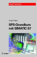 SPS-Grundkurs mit SIMATIC S7 - Jürgen Kaftan