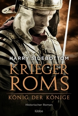 Krieger Roms - König der Könige - Harry Sidebottom