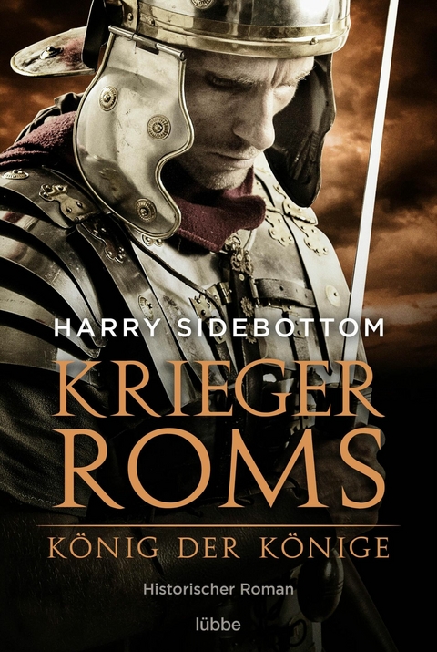 Krieger Roms - König der Könige - Harry Sidebottom