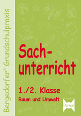 Sachunterricht - 1./2. Klasse, Raum und Umwelt - Mona Dechant, Karl-Walter Kohrs, Joachim Weyers