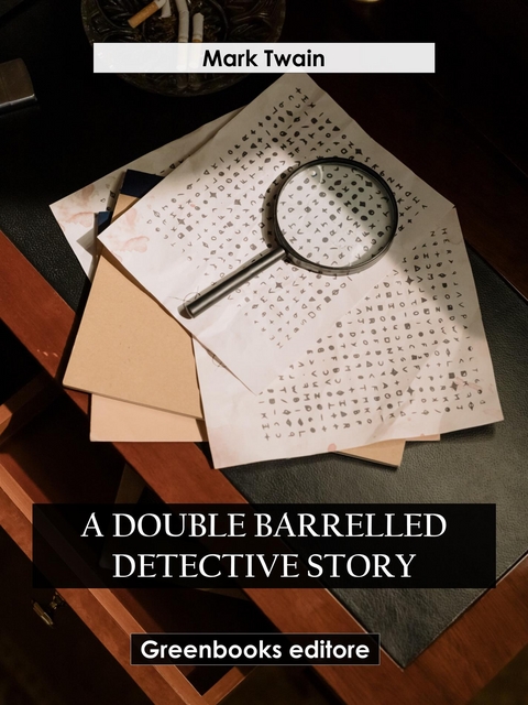 A Double Barrelled Detective Story - Mark Twain