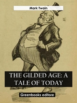 The Gilded Age: A Tale of Today - Mark Twain