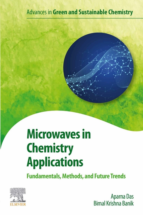 Microwaves in Chemistry Applications -  Bimal Banik,  Aparna Das