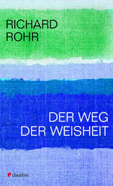 Der Weg der Weisheit - Richard Rohr