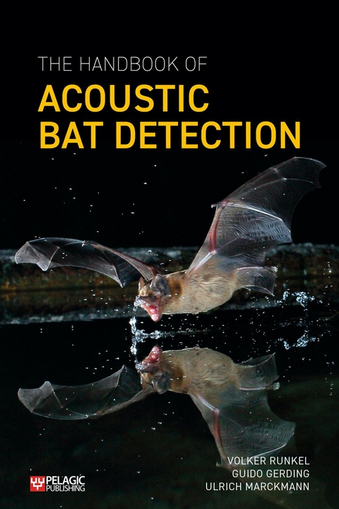 Handbook of Acoustic Bat Detection -  Guido Gerding,  Ulrich Marckmann,  Volker Runkel