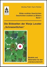 Die Bildwelten der Warja Lavater "Schneewittchen" - Monika Plath, Karin Richter