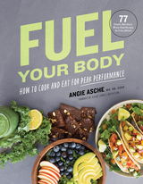 Fuel Your Body - CSSD Angie Asche MS