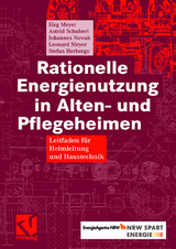 Rationelle Energienutzung in Alten- und Pflegeheimen - Jörg Meyer, Astrid Schubert, Johannes Nowak, Leonard Meyer, Stefan Herbergs