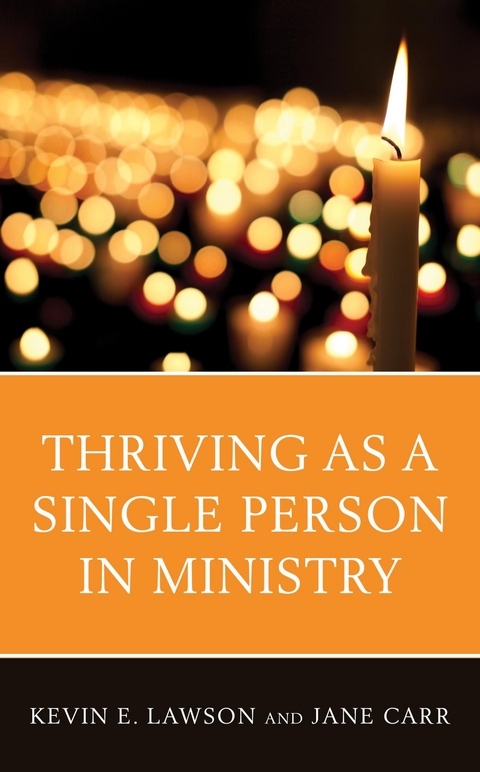 Thriving as a Single Person in Ministry -  Jane Carr,  Kevin E. Lawson