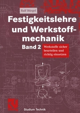 Festigkeitslehre und Werkstoffmechanik - Ralf Bürgel