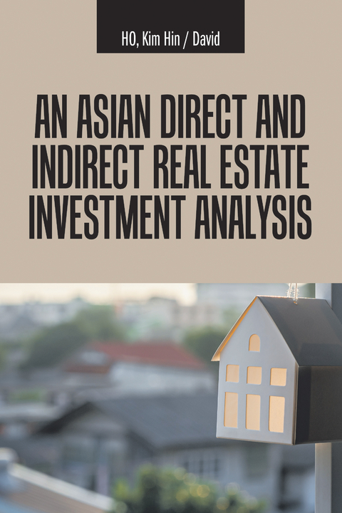 An Asian Direct and Indirect  Real Estate Investment Analysis - Kim Hin David Ho